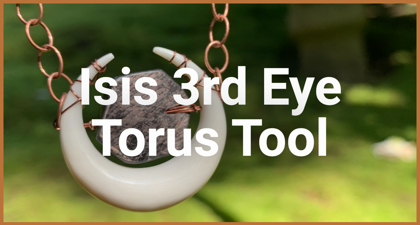 Isis 3rd Eye Torus Tool